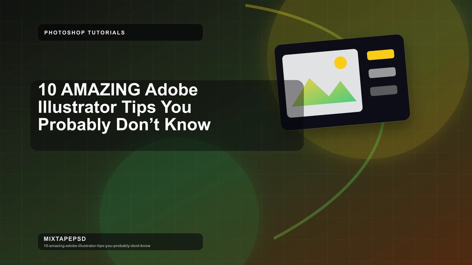10 AMAZING Adobe Illustrator Tips You Probably Don’t Know updated for 2026 MixtapePSD tutorial artwork