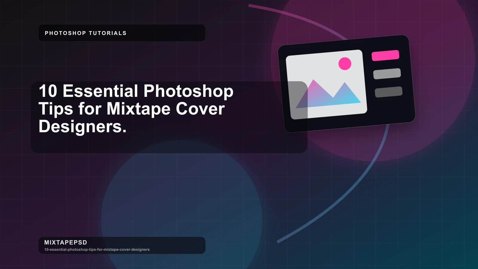 10 Essential Photoshop Tips for Mixtape Cover Designers. updated for 2026 MixtapePSD tutorial artwork