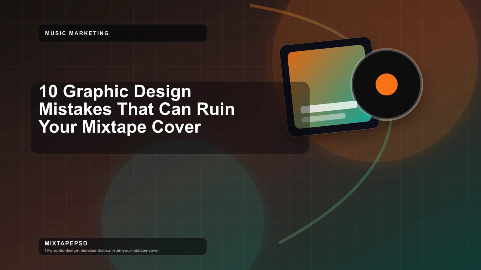 10 Graphic Design Mistakes That Can Ruin Your Mixtape Cover updated for 2026 MixtapePSD tutorial artwork