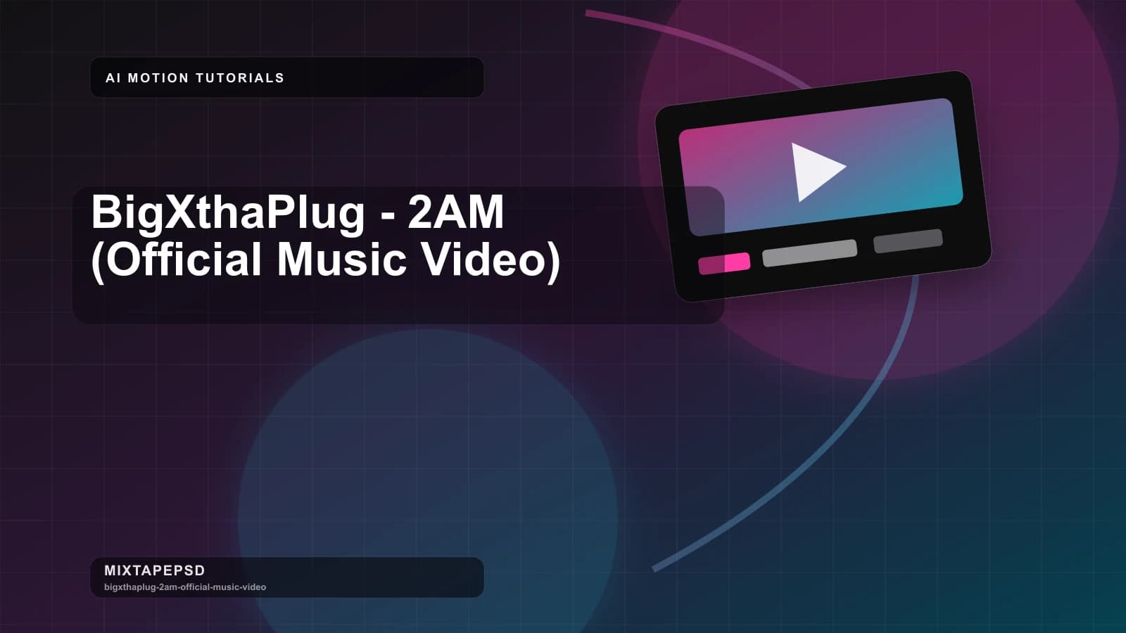 BigXthaPlug - 2AM (Official Music Video) updated for 2026 MixtapePSD tutorial artwork