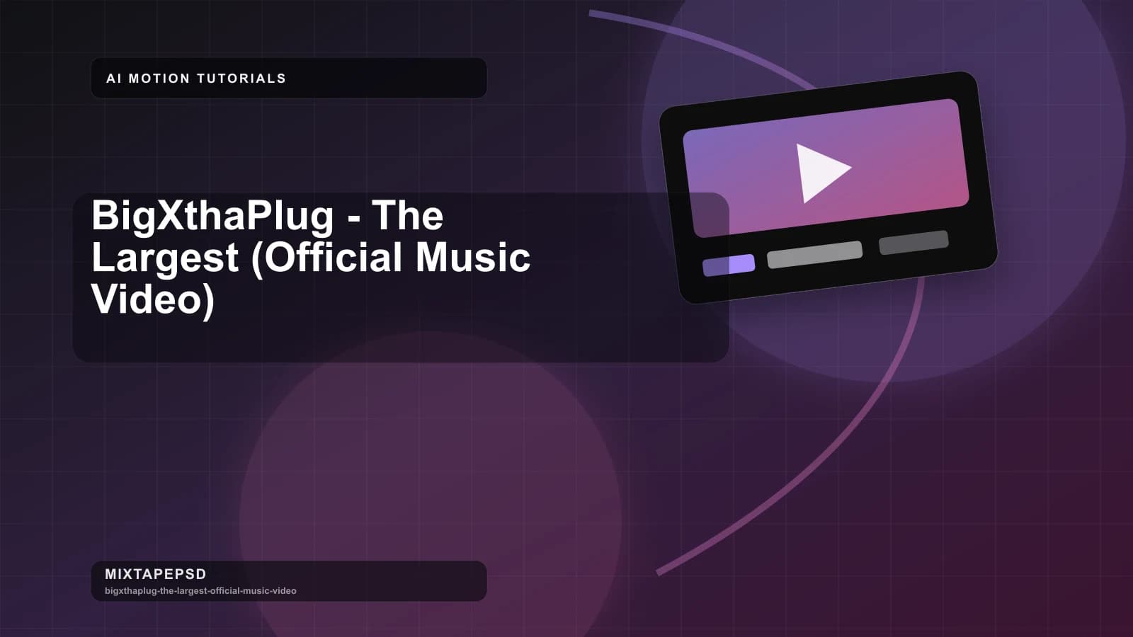 BigXthaPlug - The Largest (Official Music Video) updated for 2026 MixtapePSD tutorial artwork