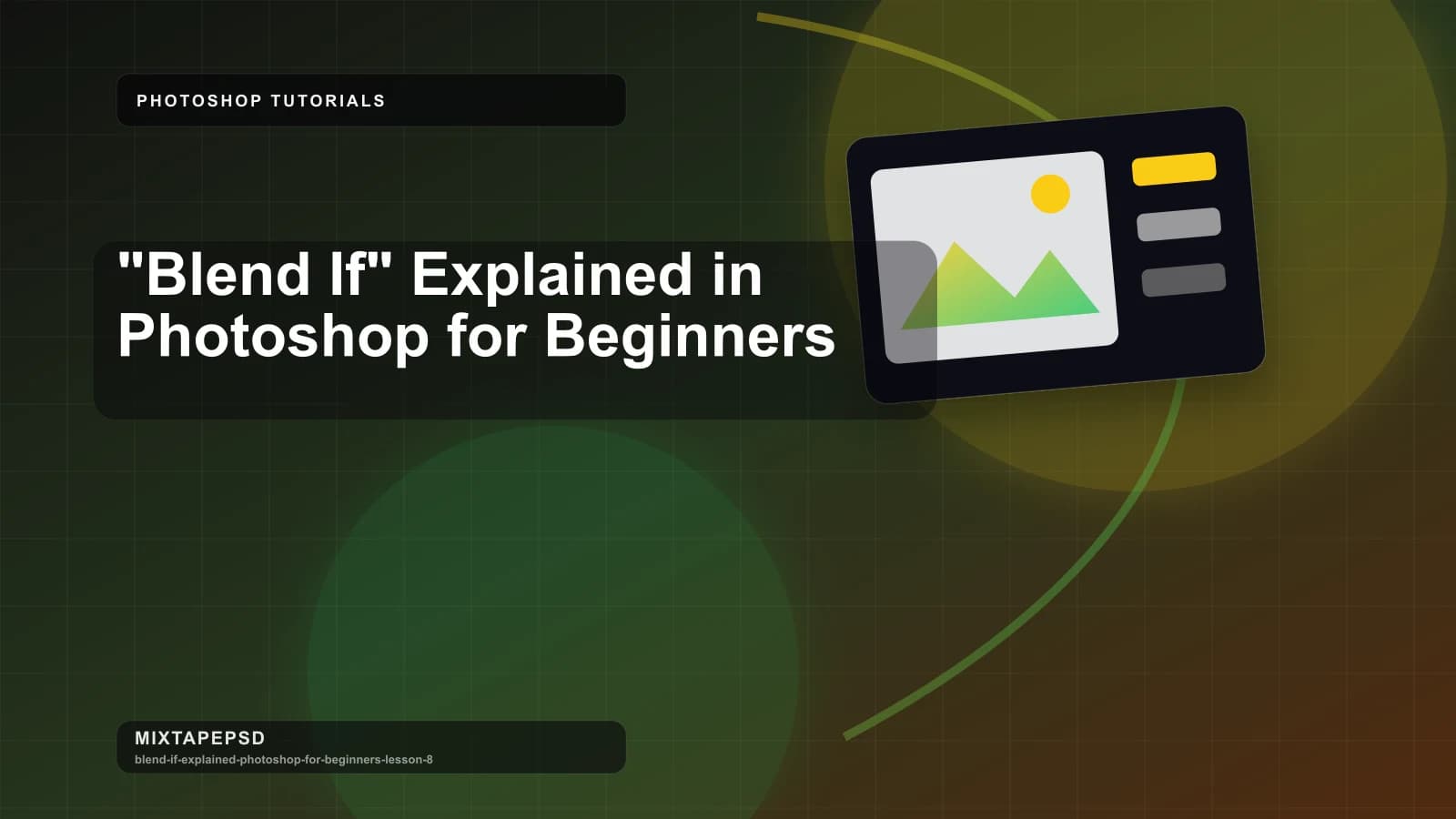 "Blend If" Explained in Photoshop for Beginners updated for 2026 MixtapePSD tutorial artwork