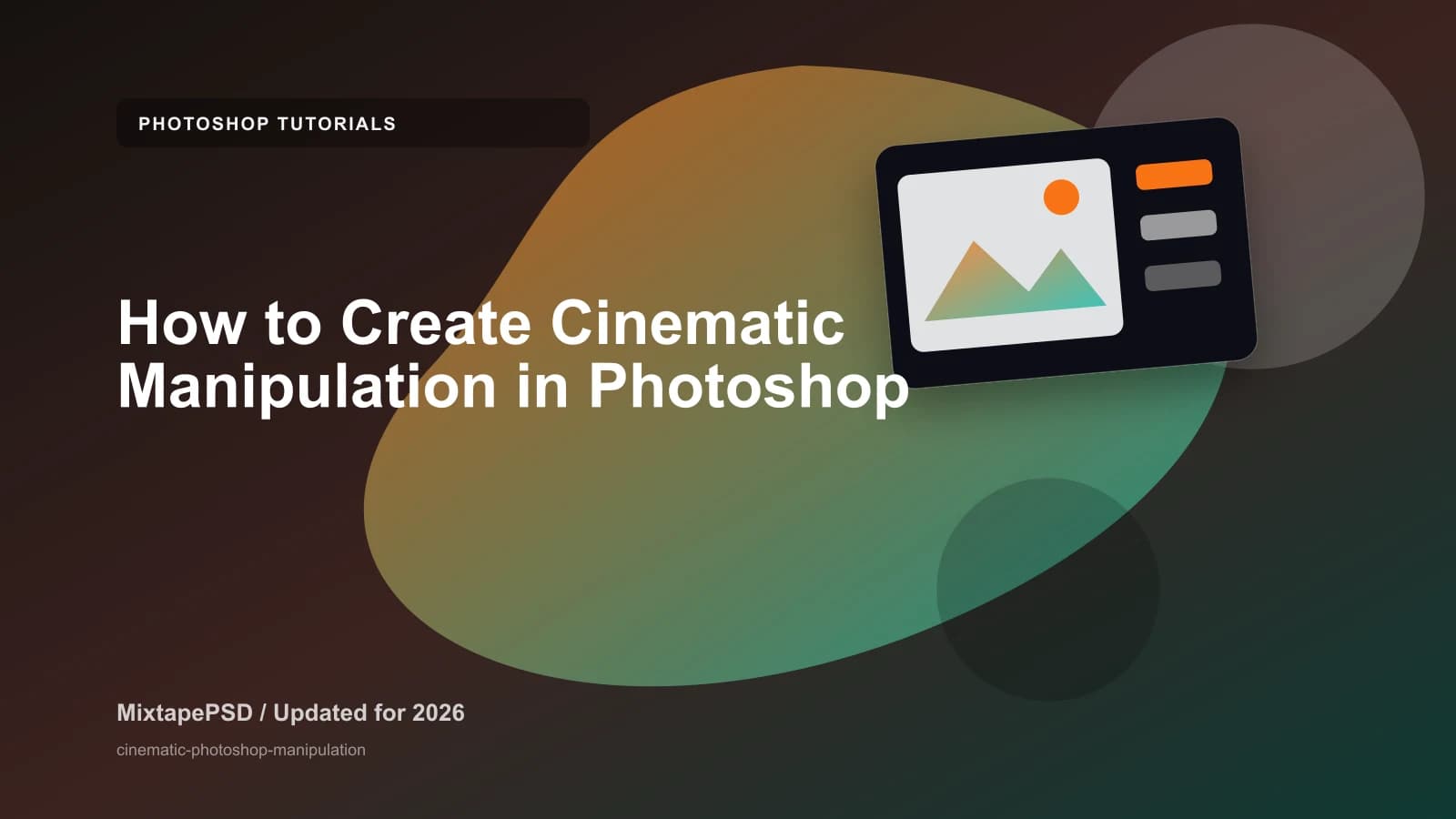 How to Create Cinematic Manipulation in Photoshop updated for 2026 MixtapePSD tutorial artwork