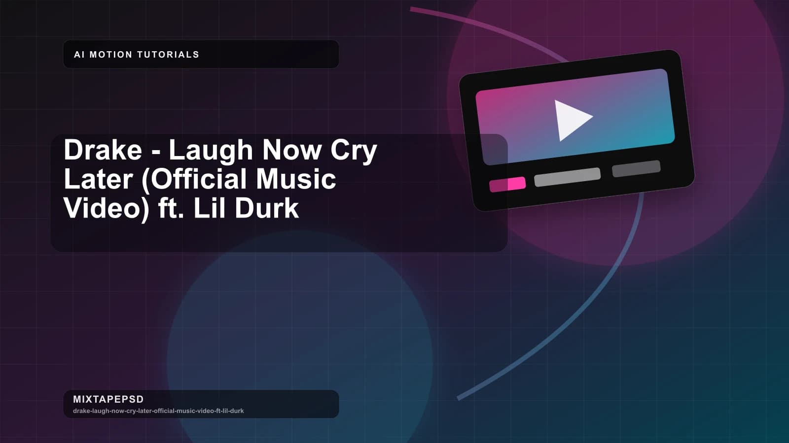 Drake - Laugh Now Cry Later (Official Music Video) ft. Lil Durk updated for 2026 MixtapePSD tutorial artwork