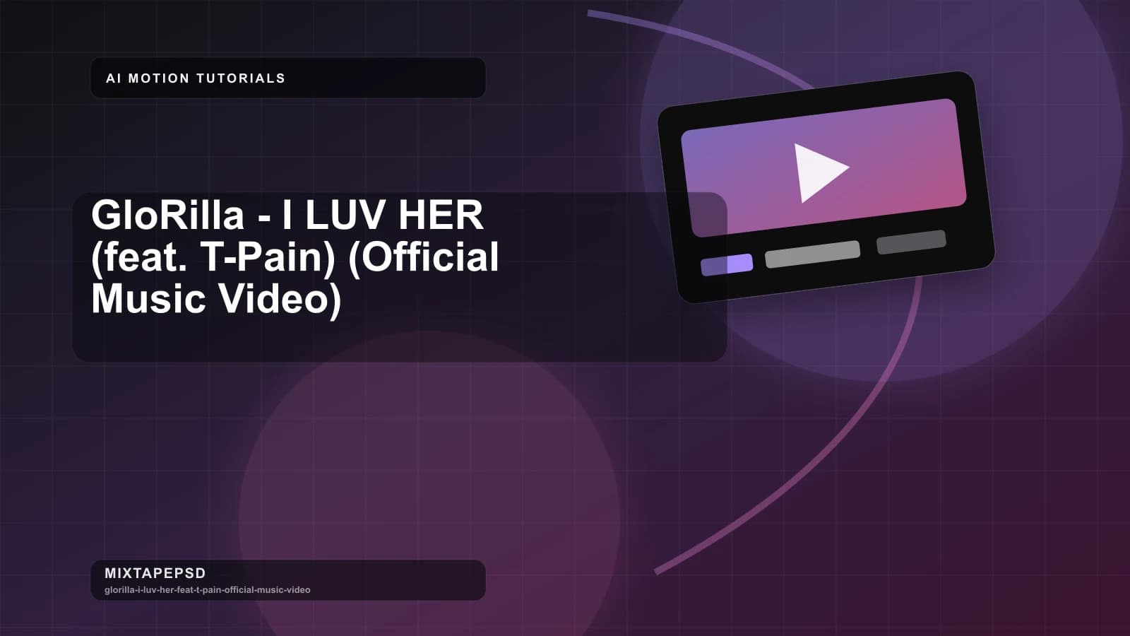GloRilla - I LUV HER (feat. T-Pain) (Official Music Video) updated for 2026 MixtapePSD tutorial artwork