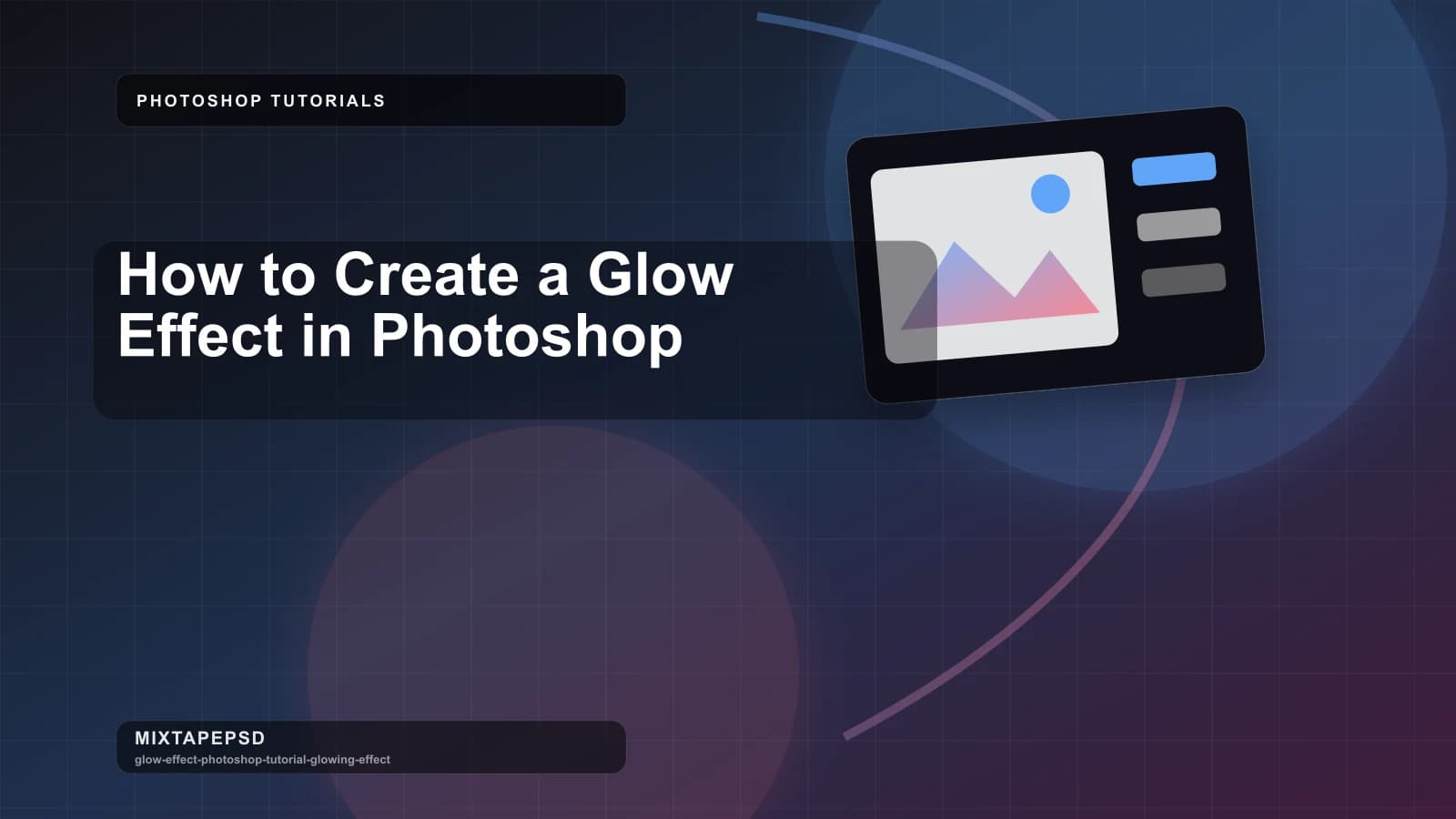 How to Create a Glow Effect in Photoshop updated for 2026 MixtapePSD tutorial artwork