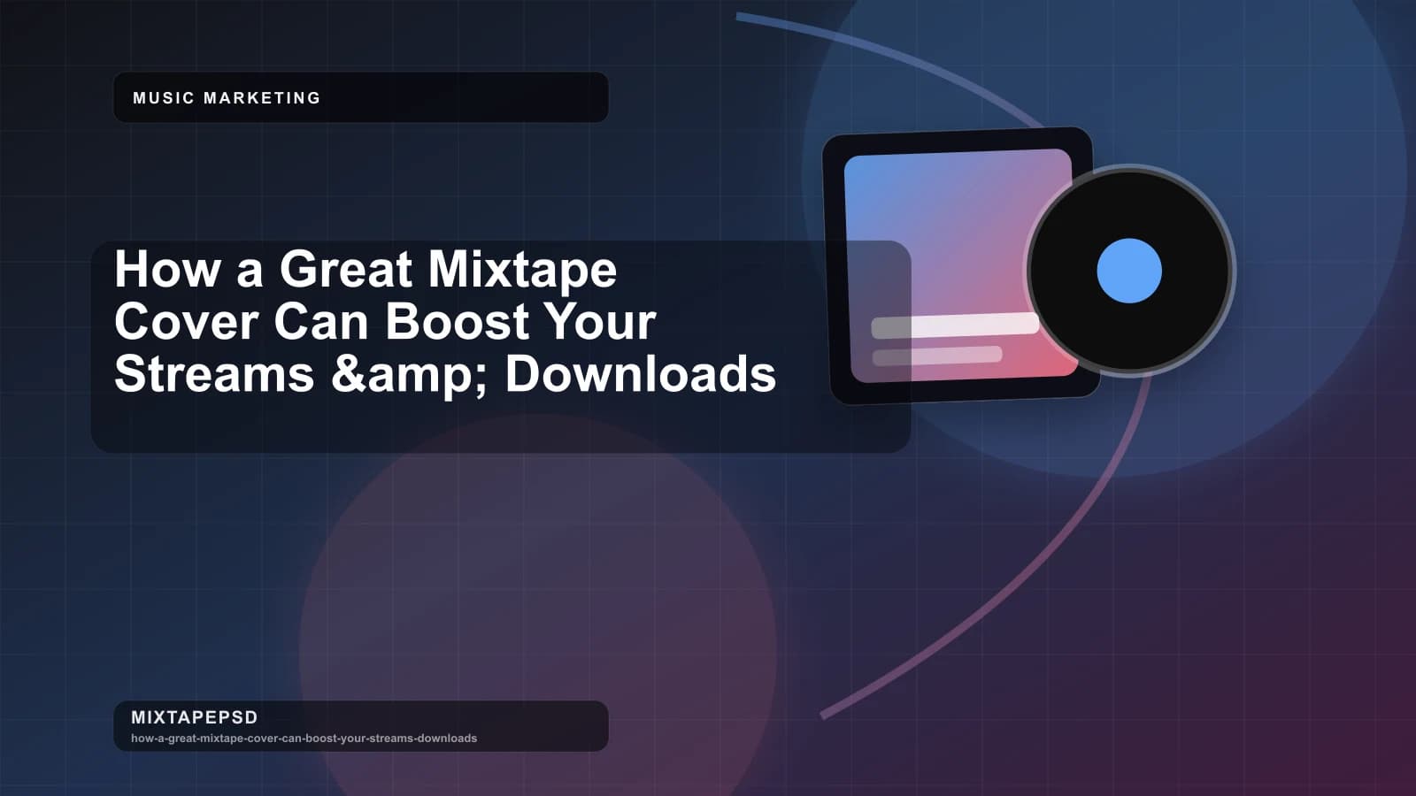 How a Great Mixtape Cover Can Boost Your Streams &amp; Downloads updated for 2026 MixtapePSD tutorial artwork