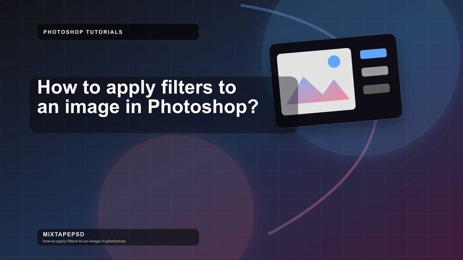 How to apply filters to an image in Photoshop? updated for 2026 MixtapePSD tutorial artwork