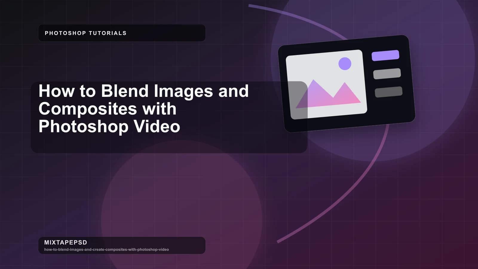How to Blend Images and Composites with Photoshop Video updated for 2026 MixtapePSD tutorial artwork