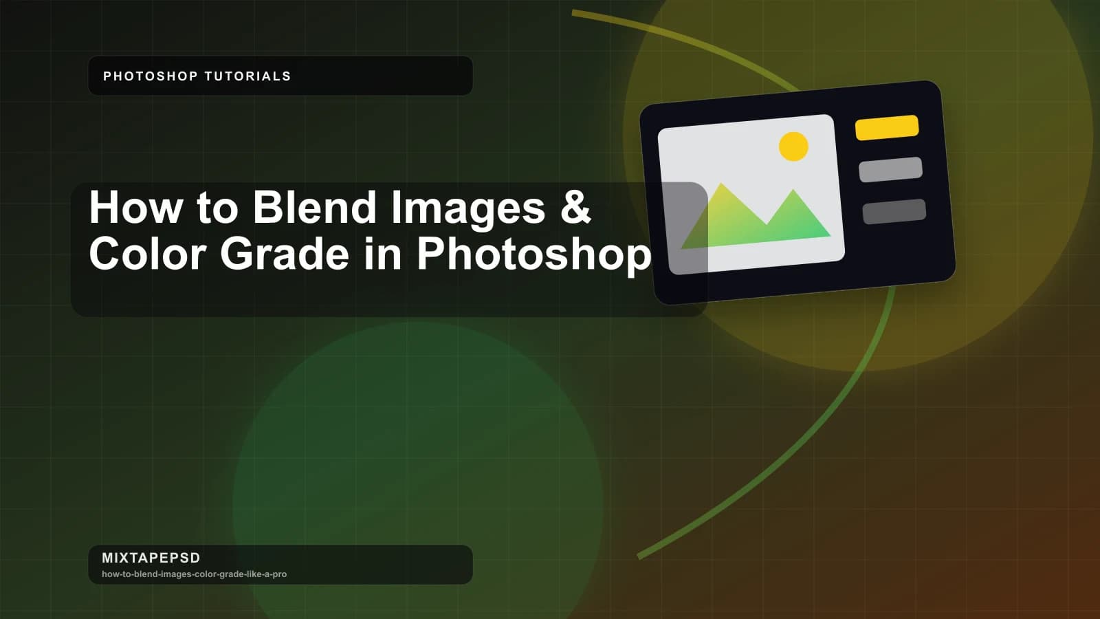 How to Blend Images & Color Grade in Photoshop updated for 2026 MixtapePSD tutorial artwork