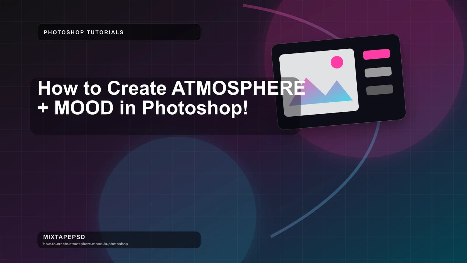 How to Create ATMOSPHERE + MOOD in Photoshop! updated for 2026 MixtapePSD tutorial artwork