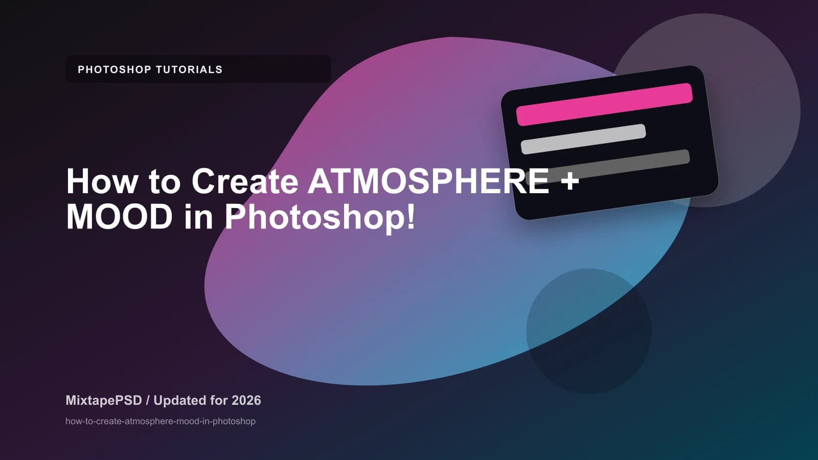 How to Create ATMOSPHERE + MOOD in Photoshop! updated for 2026 MixtapePSD tutorial artwork