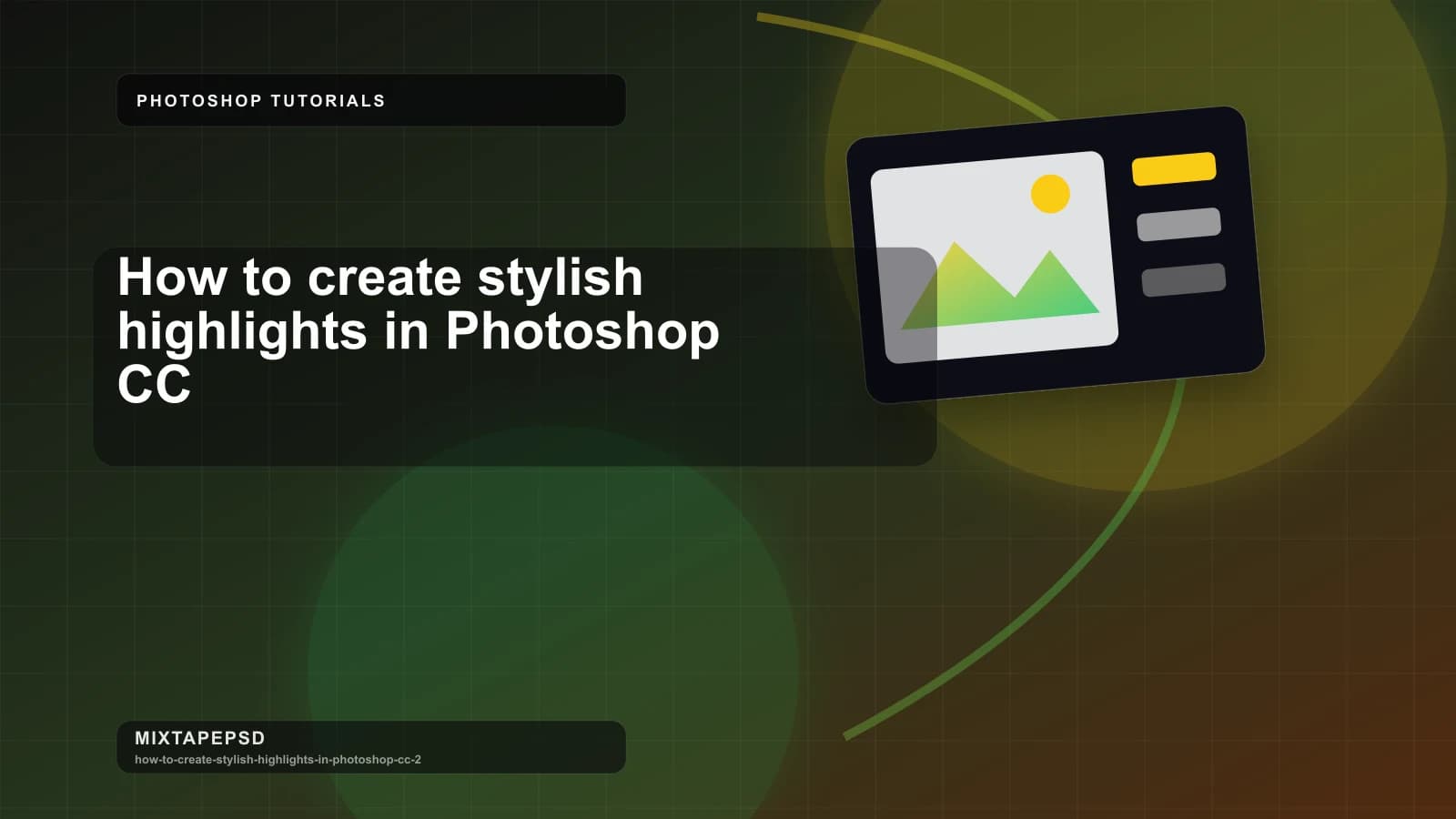 How to create stylish highlights in Photoshop CC updated for 2026 MixtapePSD tutorial artwork