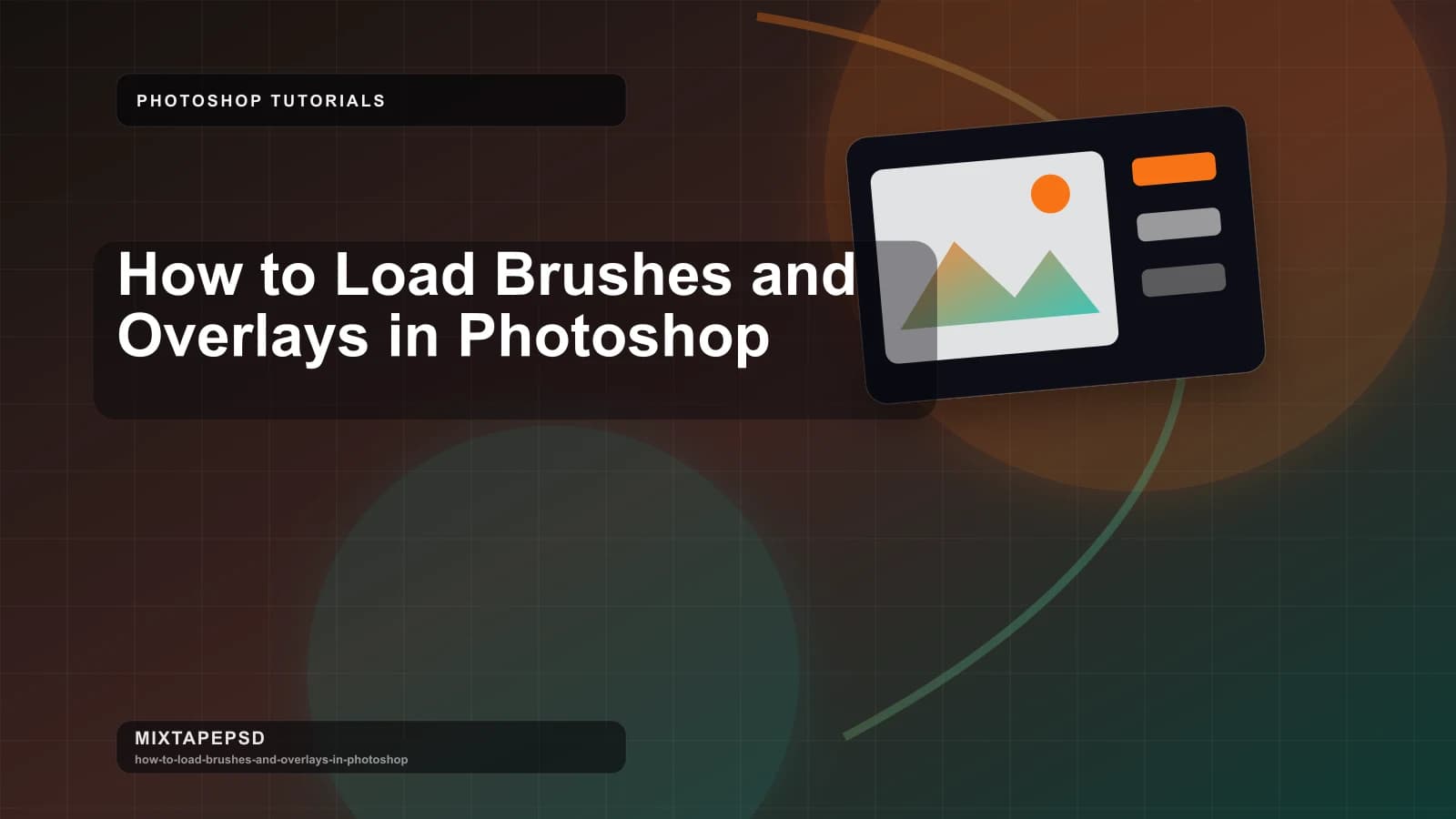 How to Load Brushes and Overlays in Photoshop updated for 2026 MixtapePSD tutorial artwork