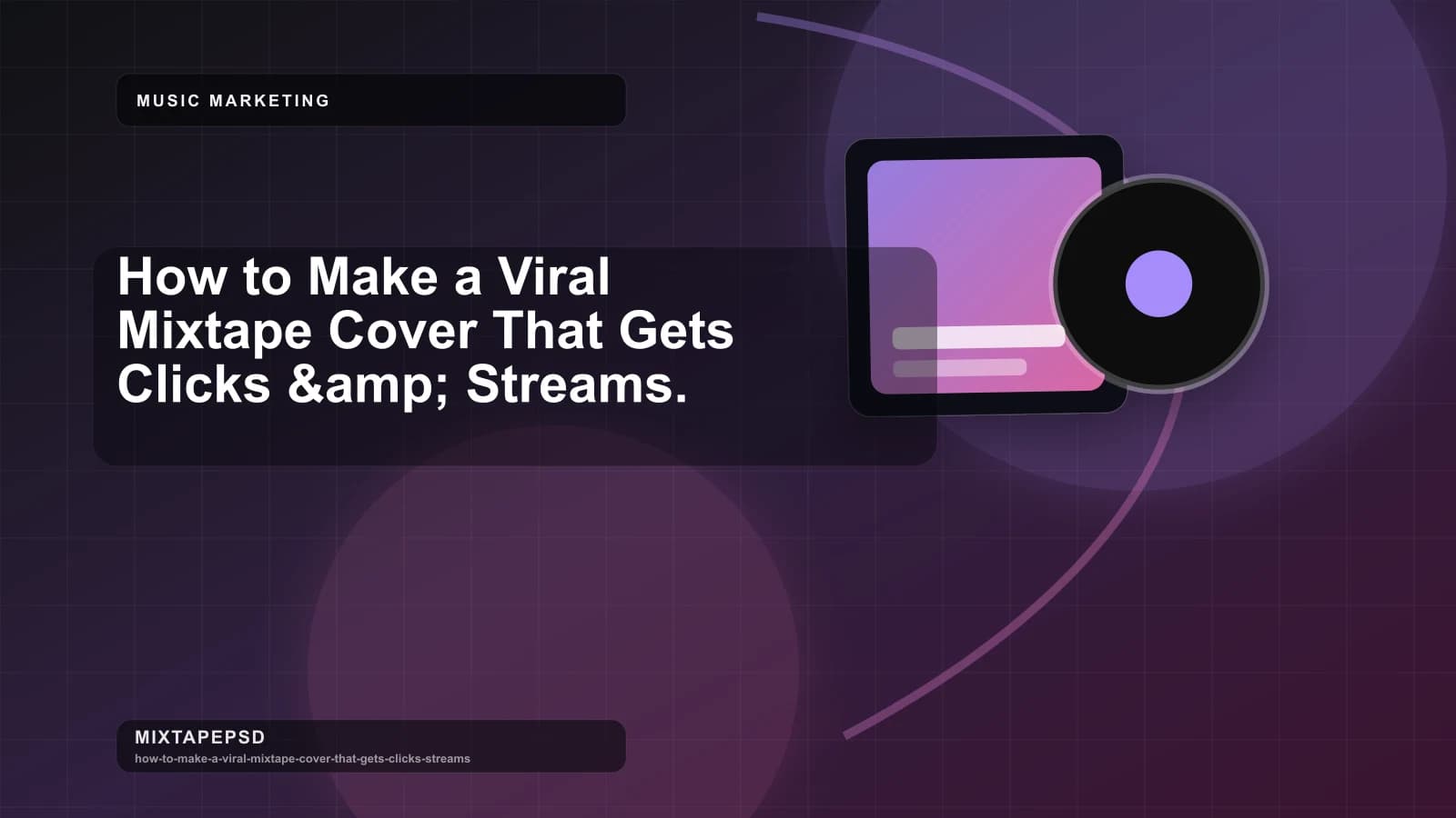 How to Make a Viral Mixtape Cover That Gets Clicks &amp; Streams. updated for 2026 MixtapePSD tutorial artwork