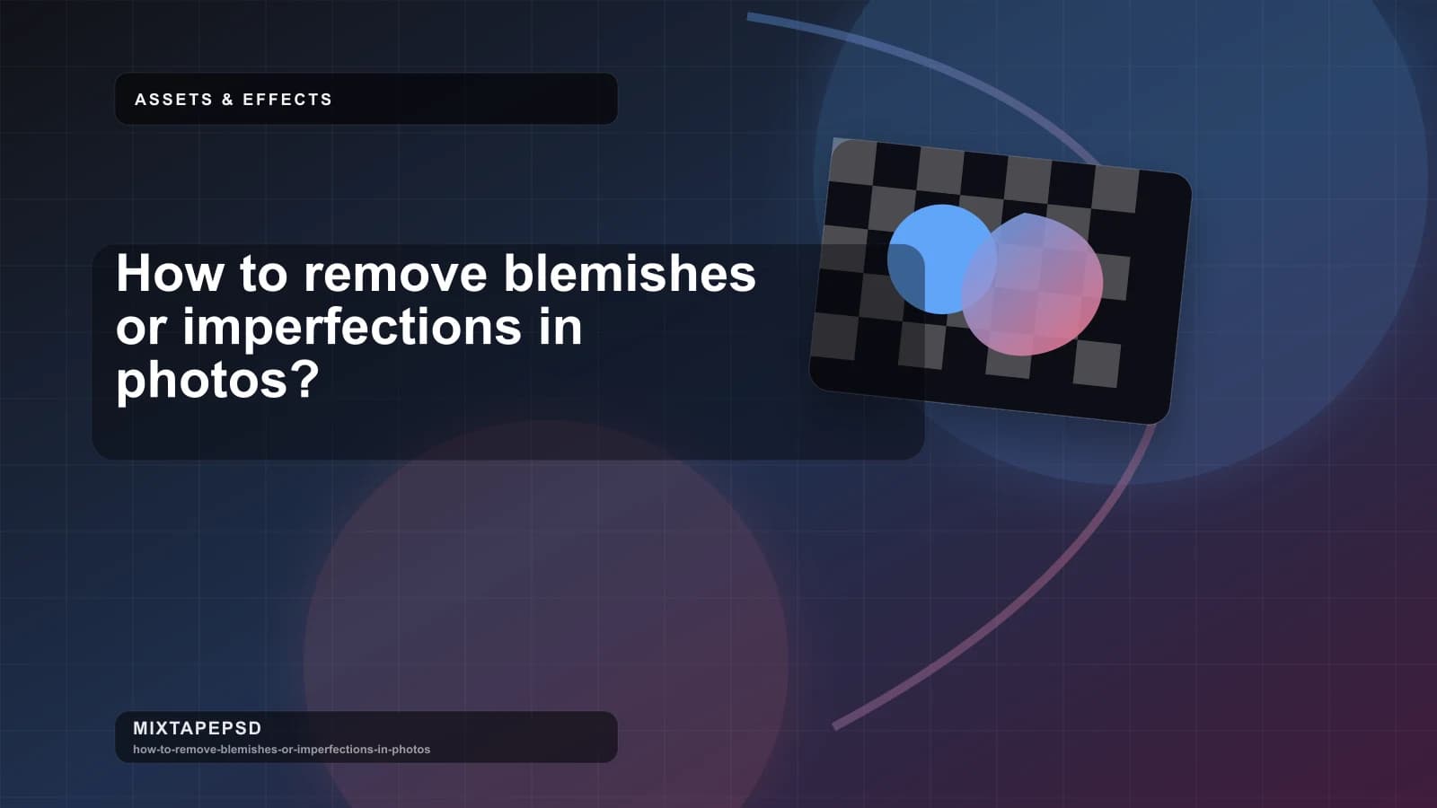 How to remove blemishes or imperfections in photos? updated for 2026 MixtapePSD tutorial artwork