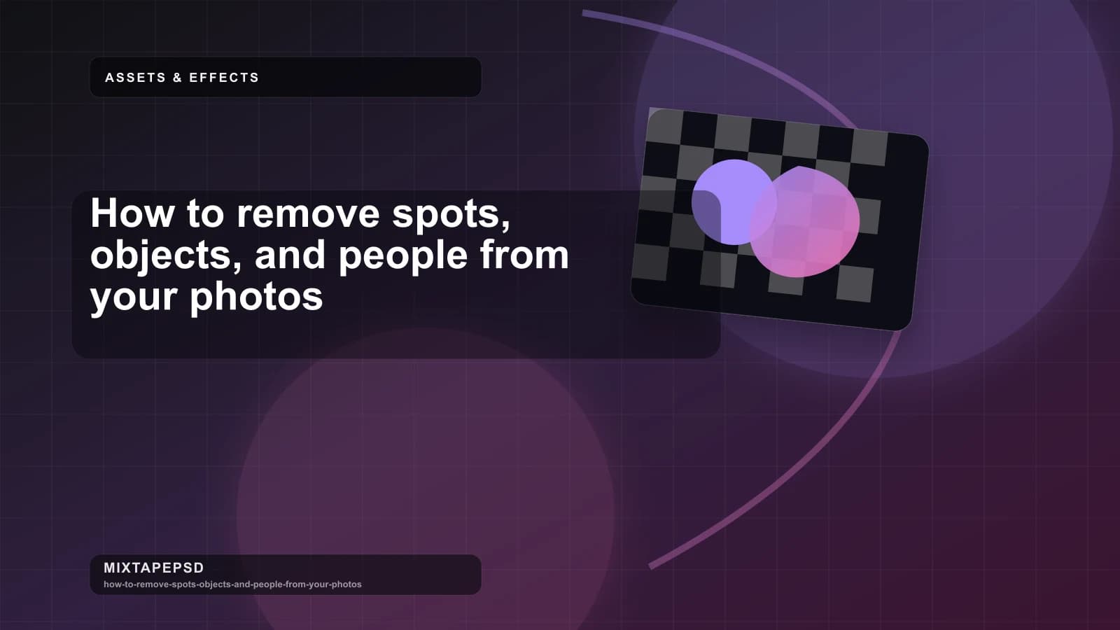 How to remove spots, objects, and people from your photos updated for 2026 MixtapePSD tutorial artwork