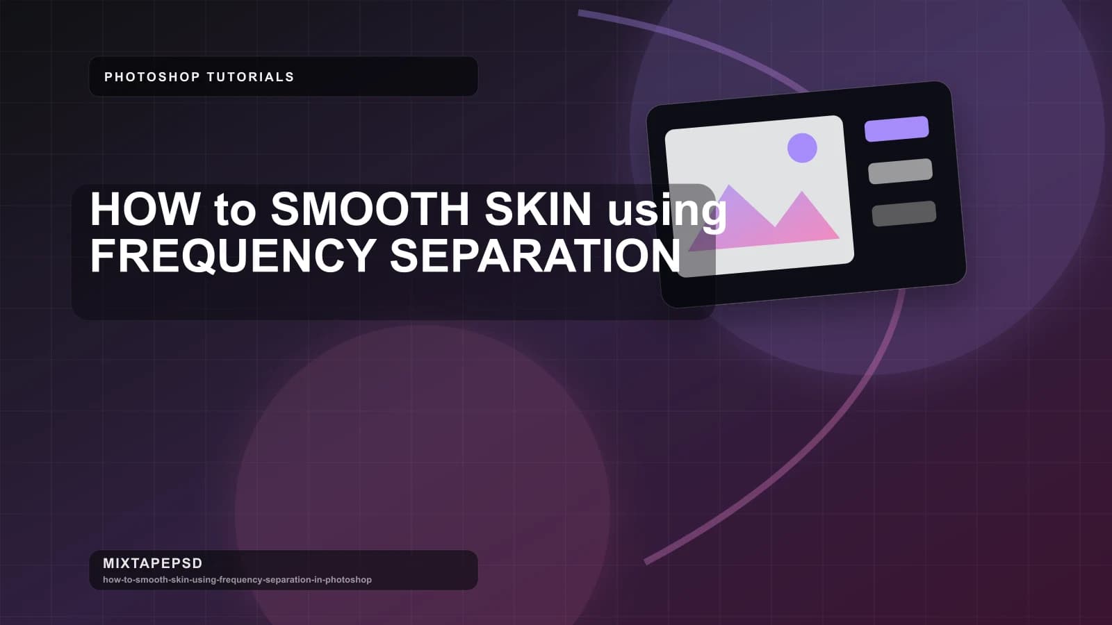 HOW to SMOOTH SKIN using FREQUENCY SEPARATION updated for 2026 MixtapePSD tutorial artwork