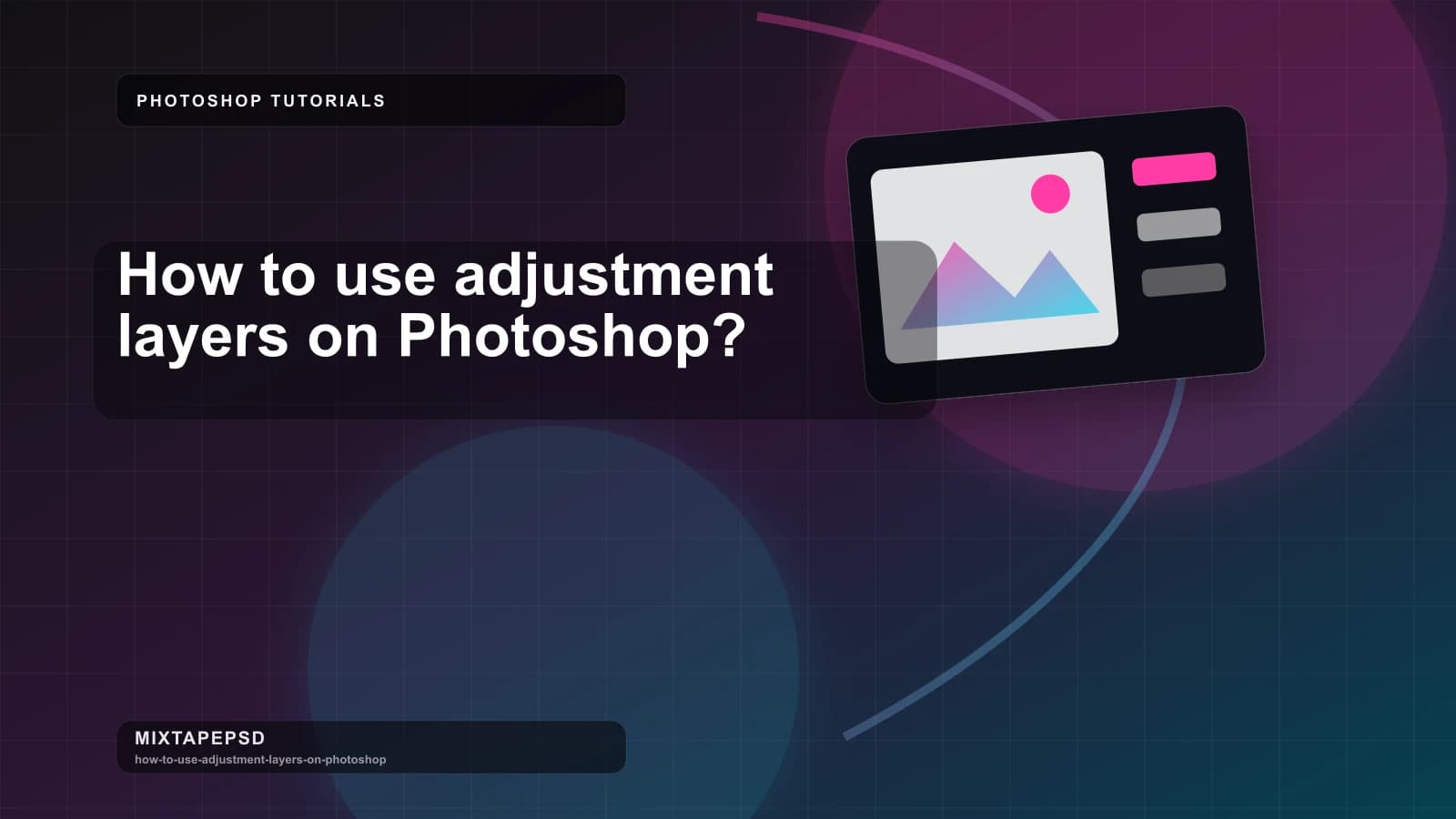 How to use adjustment layers on Photoshop? updated for 2026 MixtapePSD tutorial artwork