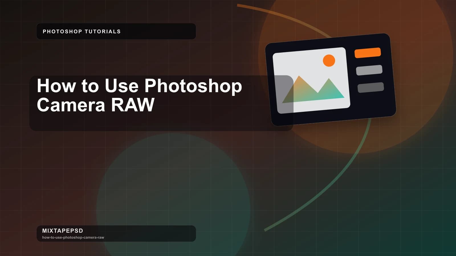 How to Use Photoshop Camera RAW updated for 2026 MixtapePSD tutorial artwork