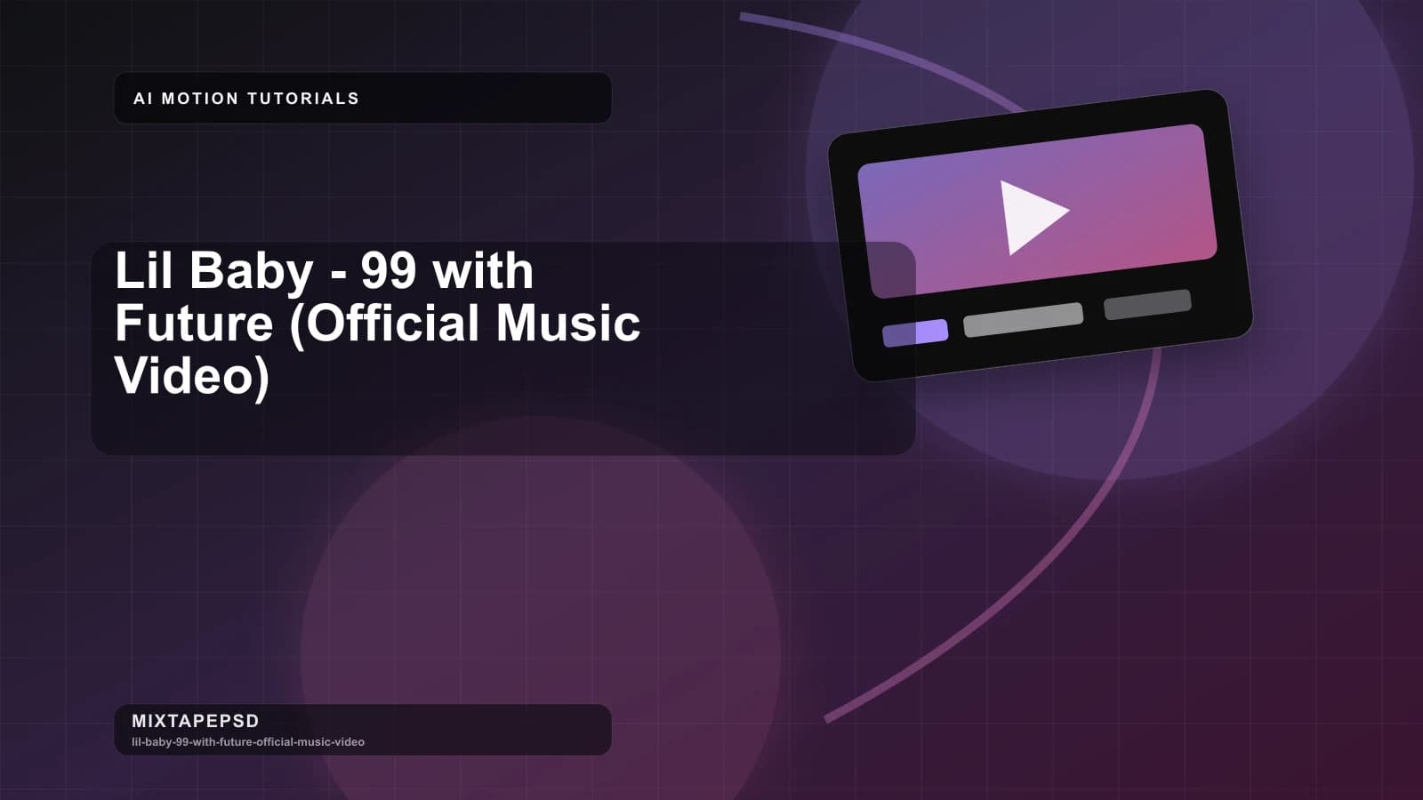 Lil Baby - 99 with Future (Official Music Video) updated for 2026 MixtapePSD tutorial artwork