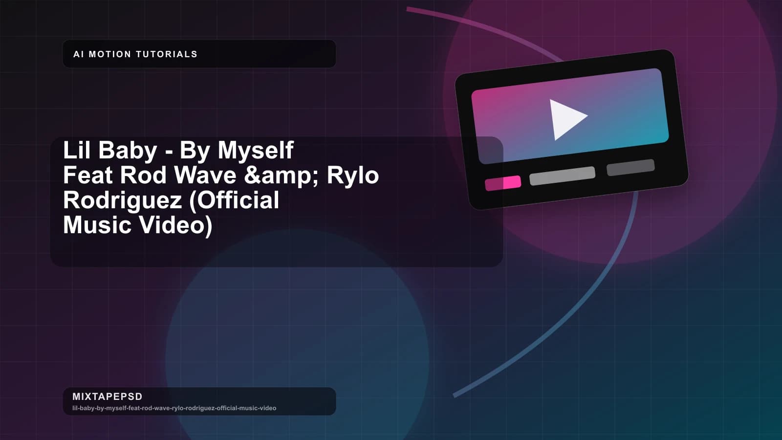 Lil Baby - By Myself Feat Rod Wave &amp; Rylo Rodriguez (Official Music Video) updated for 2026 MixtapePSD tutorial artwork