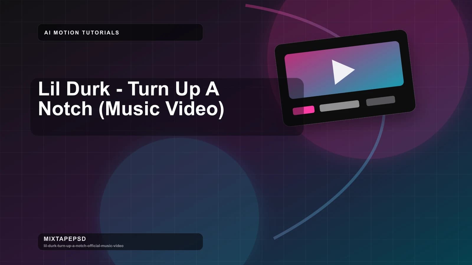 Lil Durk - Turn Up A Notch (Music Video) updated for 2026 MixtapePSD tutorial artwork