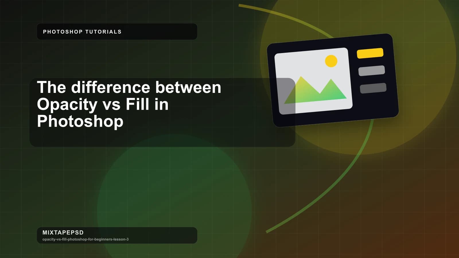 The difference between Opacity vs Fill in Photoshop updated for 2026 MixtapePSD tutorial artwork
