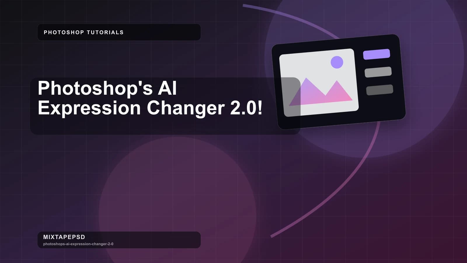 Photoshop's AI Expression Changer 2.0! updated for 2026 MixtapePSD tutorial artwork