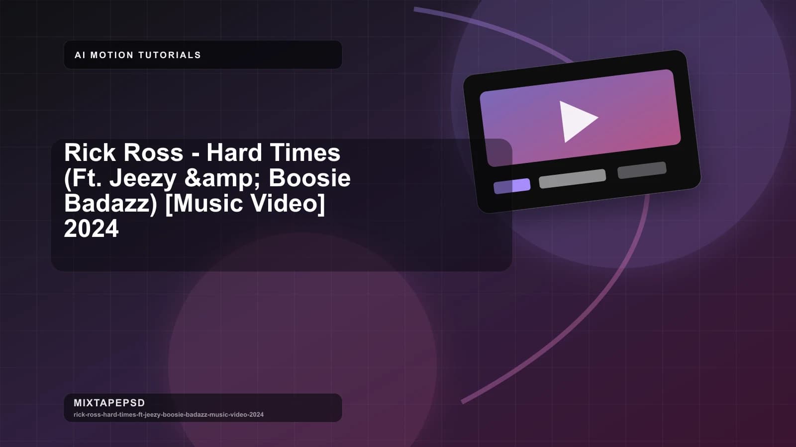 Rick Ross - Hard Times (Ft. Jeezy &amp; Boosie Badazz) [Music Video] 2024 updated for 2026 MixtapePSD tutorial artwork
