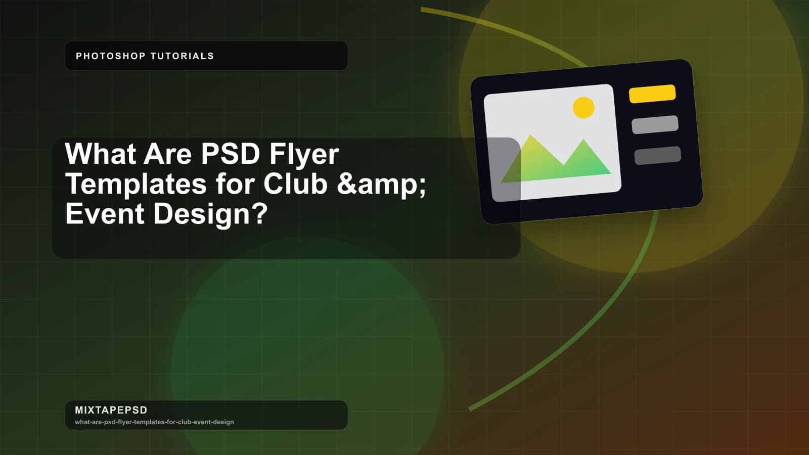 What Are PSD Flyer Templates for Club &amp; Event Design? updated for 2026 MixtapePSD tutorial artwork