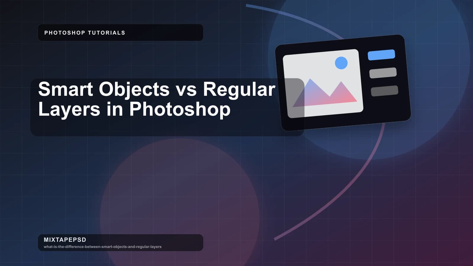 Smart Objects vs Regular Layers in Photoshop updated for 2026 MixtapePSD tutorial artwork