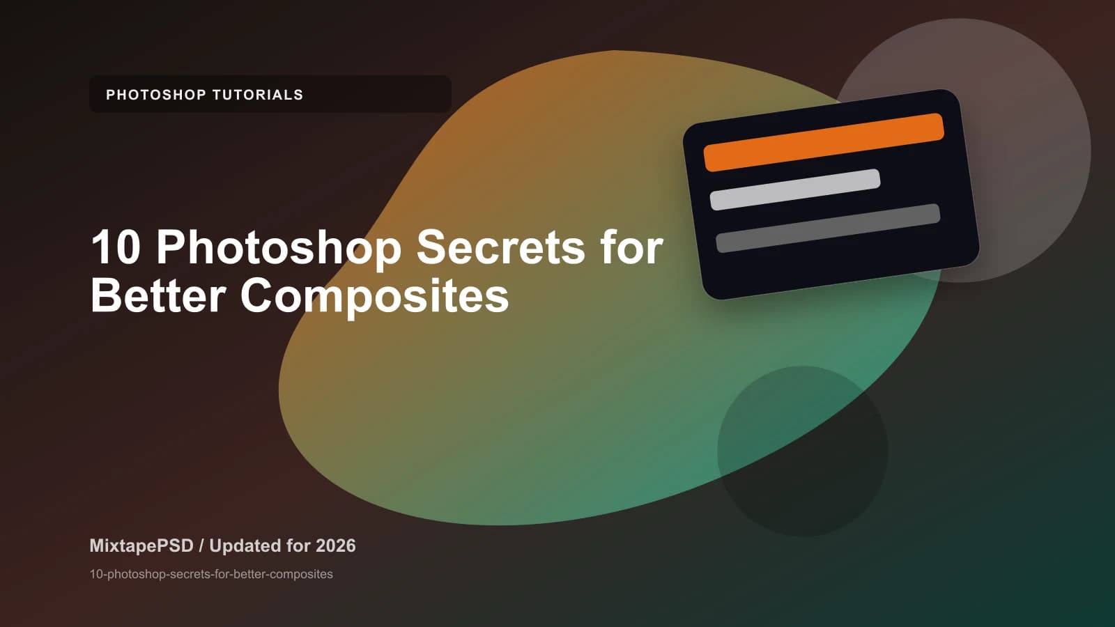 10 Photoshop Secrets for Better Composites updated for 2026 MixtapePSD tutorial artwork