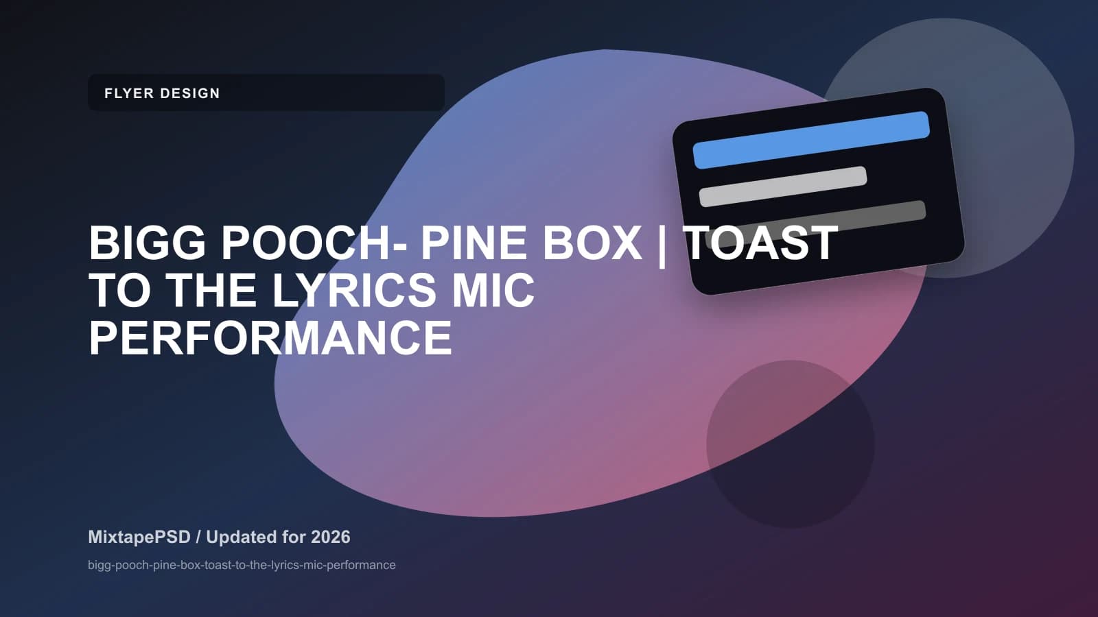 BIGG POOCH- PINE BOX | TOAST TO THE LYRICS MIC PERFORMANCE updated for 2026 MixtapePSD tutorial artwork