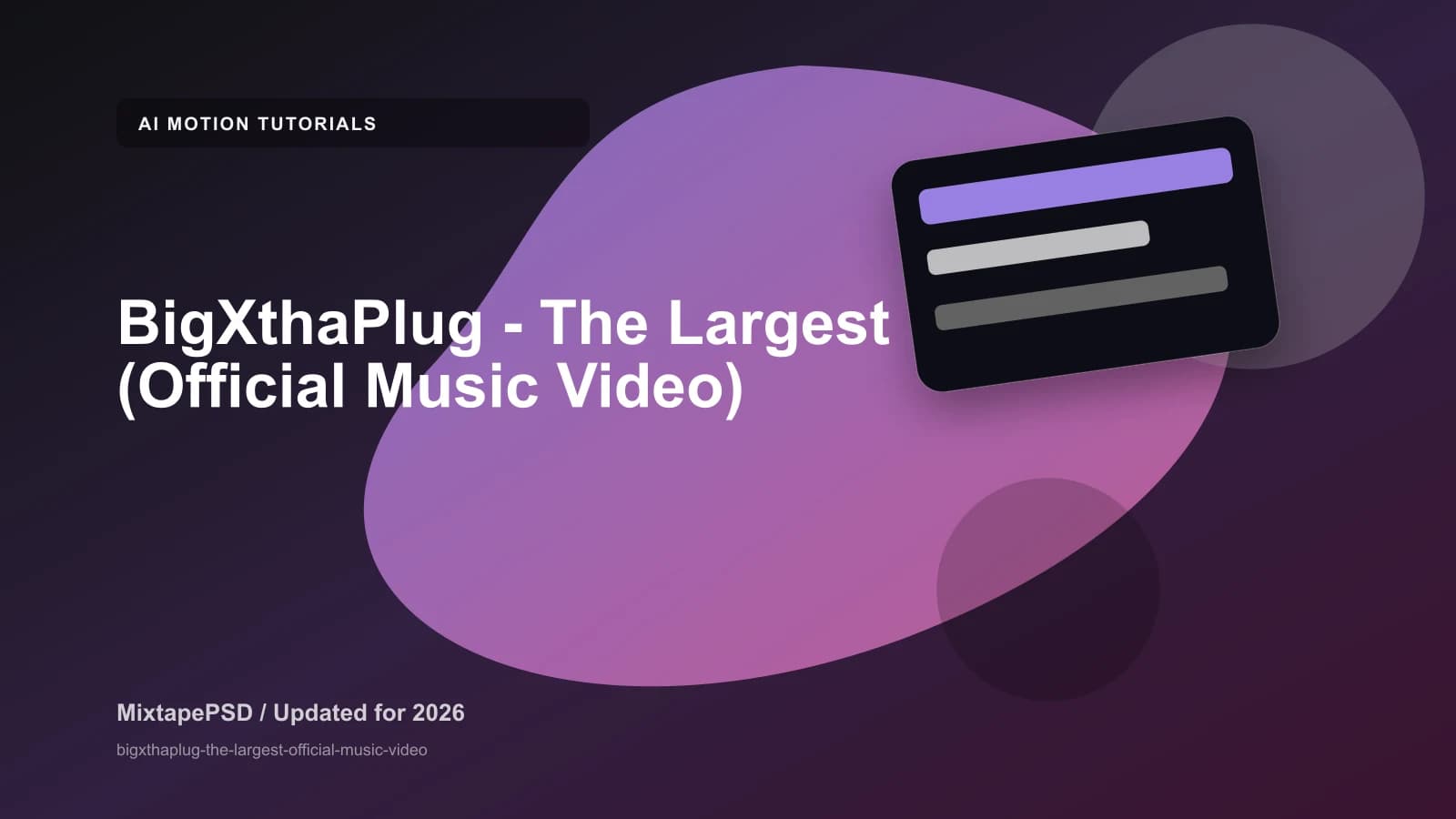BigXthaPlug - The Largest (Official Music Video) updated for 2026 MixtapePSD tutorial artwork