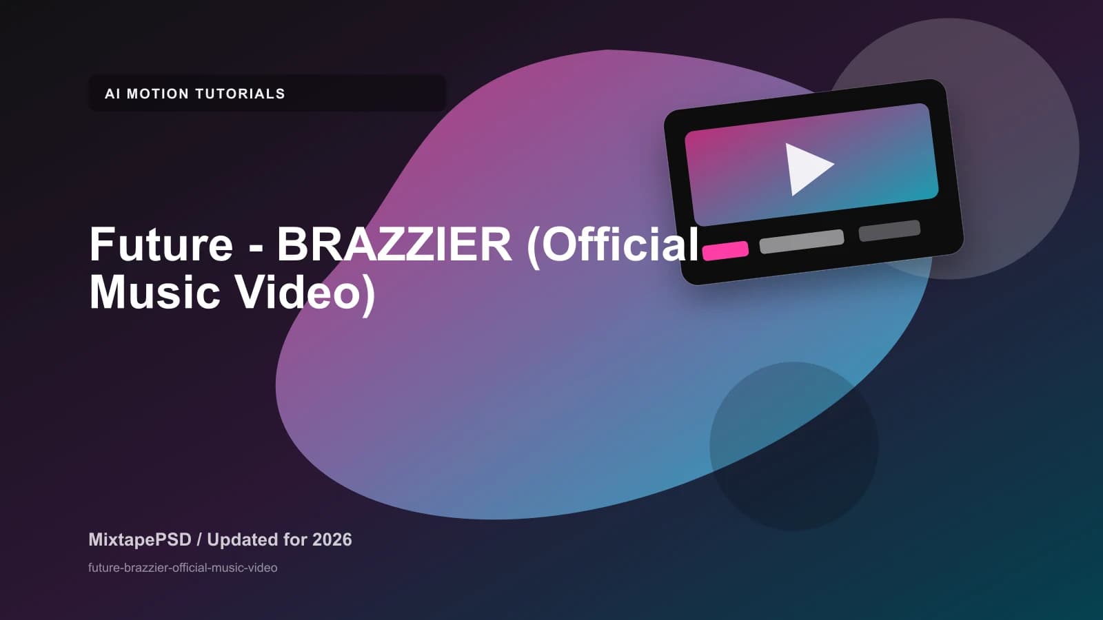 Future - BRAZZIER (Official Music Video) updated for 2026 MixtapePSD tutorial artwork