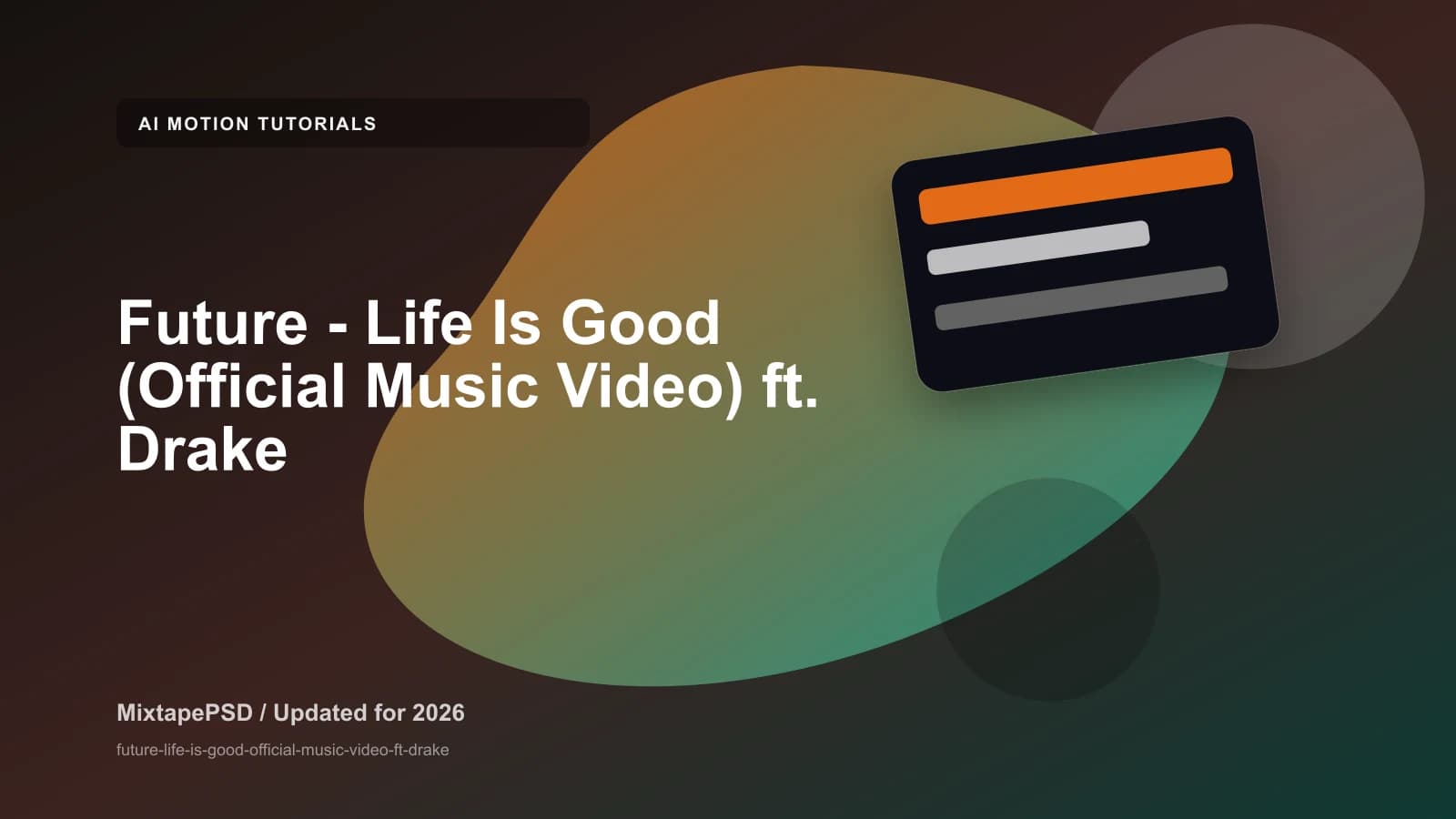 Future - Life Is Good (Official Music Video) ft. Drake updated for 2026 MixtapePSD tutorial artwork