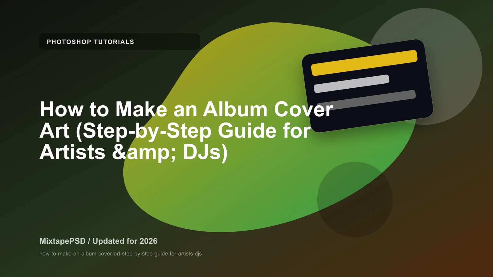 How to Make an Album Cover Art (Step-by-Step Guide for Artists & DJs) updated for 2026 MixtapePSD tutorial artwork