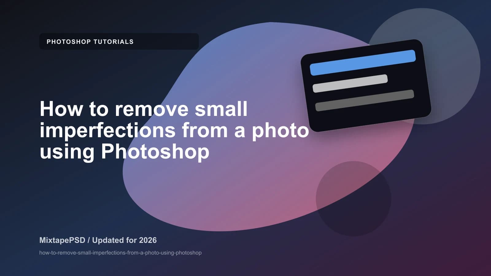 How to remove small imperfections from a photo using Photoshop updated for 2026 MixtapePSD tutorial artwork