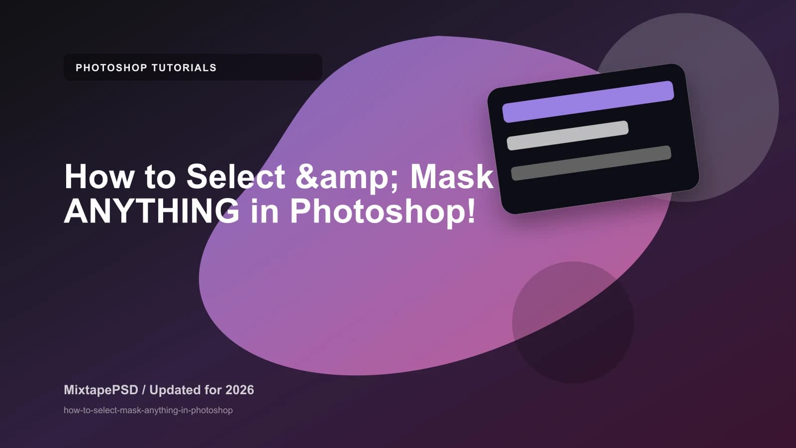 How to Select & Mask ANYTHING in Photoshop! updated for 2026 MixtapePSD tutorial artwork