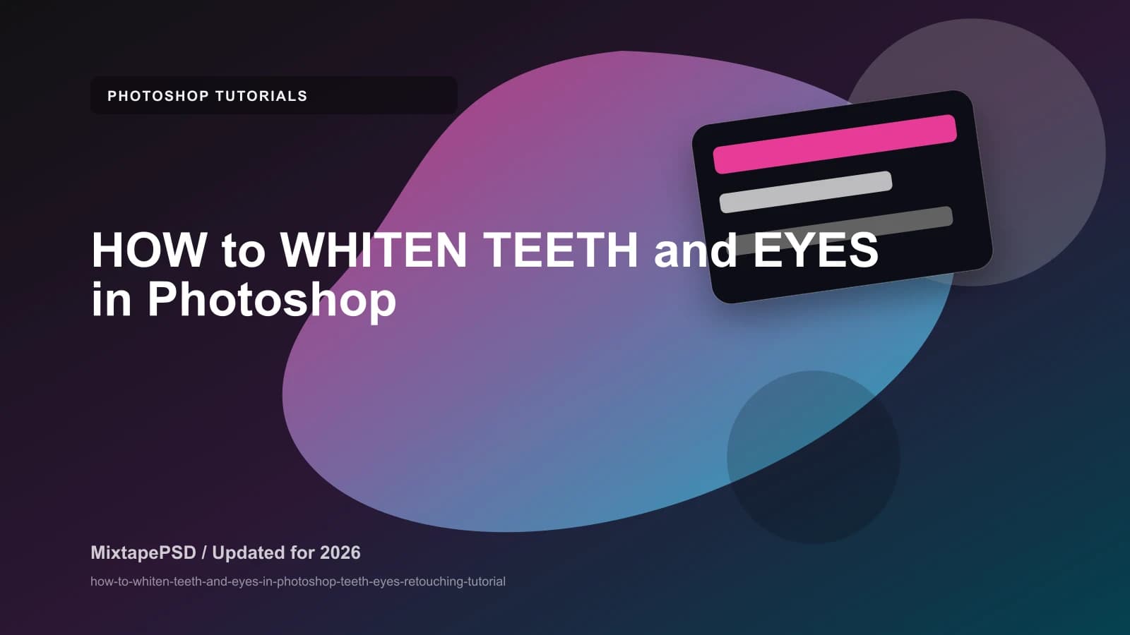HOW to WHITEN TEETH and EYES in Photoshop updated for 2026 MixtapePSD tutorial artwork