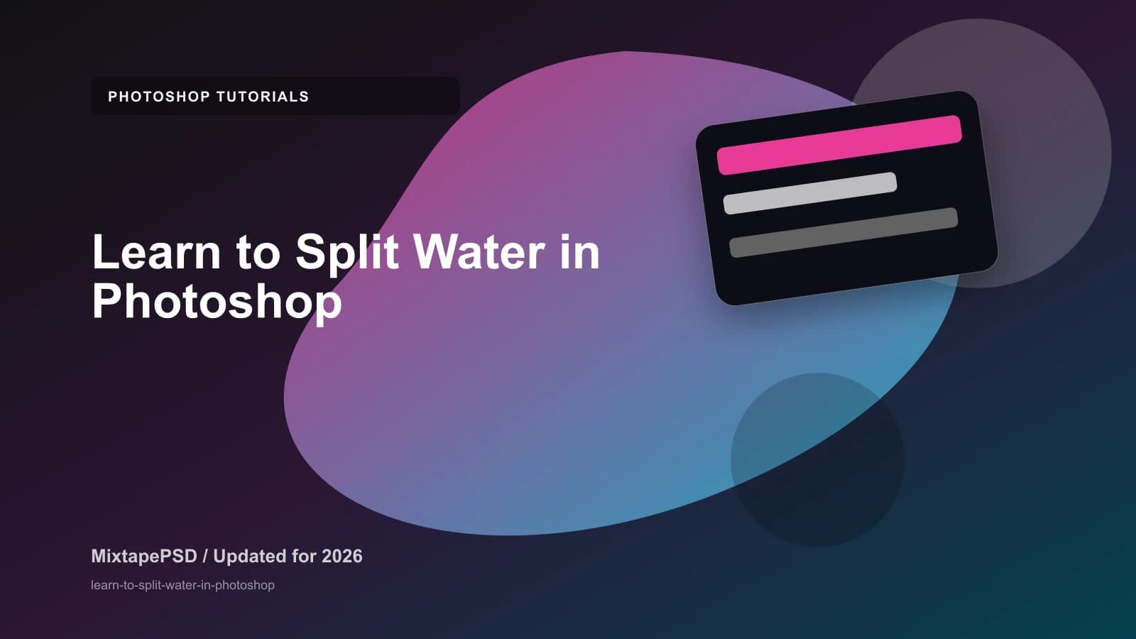 Learn to Split Water in Photoshop updated for 2026 MixtapePSD tutorial artwork