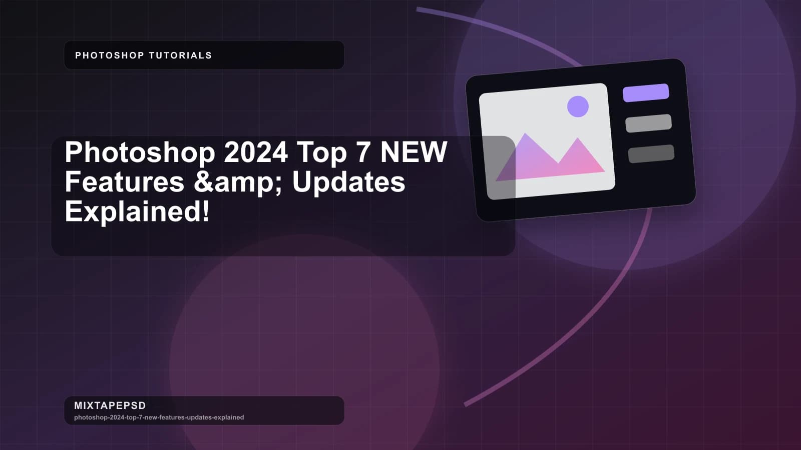 Photoshop 2024 Top 7 NEW Features & Updates Explained! updated for 2026 MixtapePSD tutorial artwork