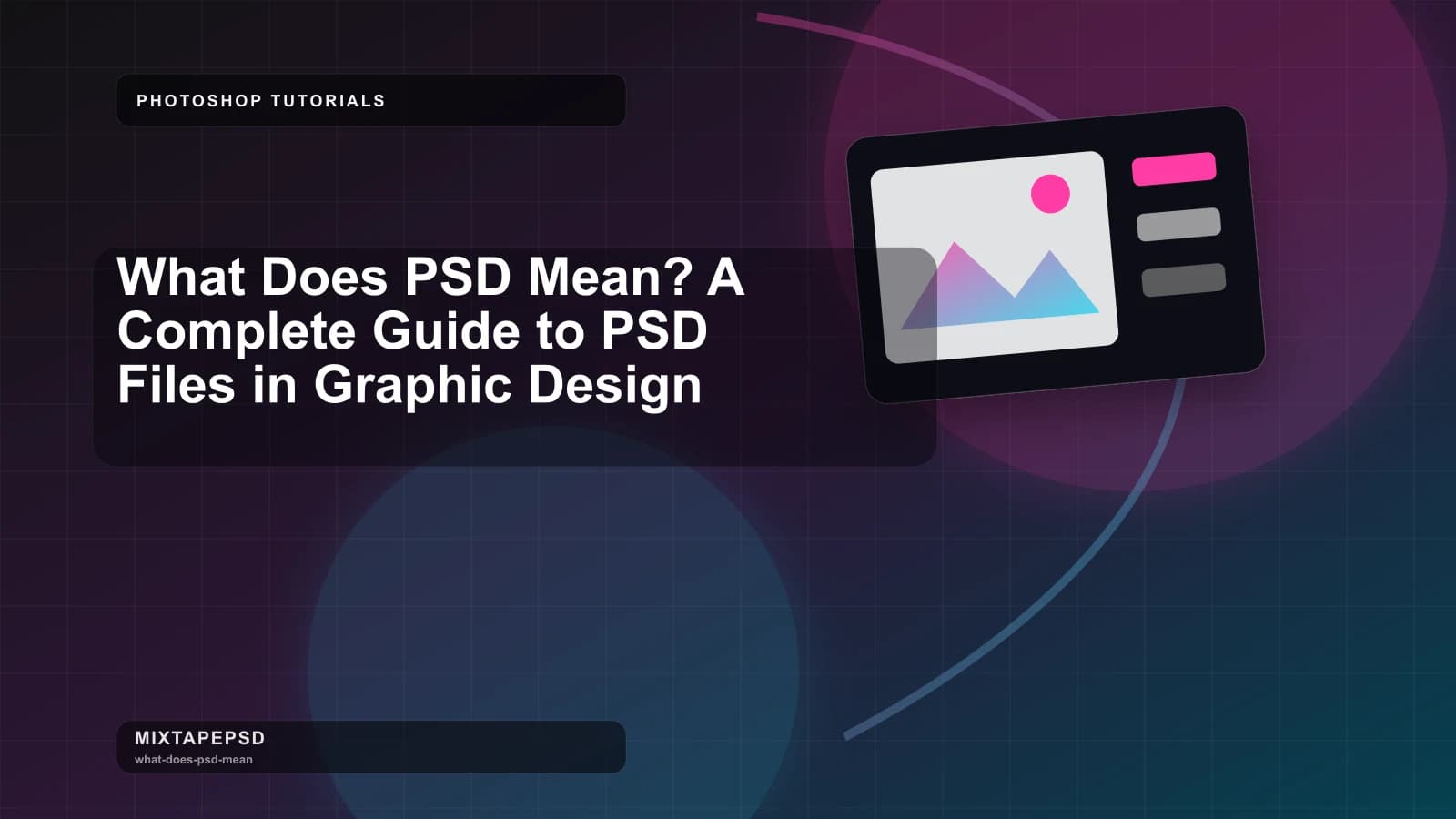 What Does PSD Mean? A Complete Guide to PSD Files in Graphic Design updated for 2026 MixtapePSD tutorial artwork