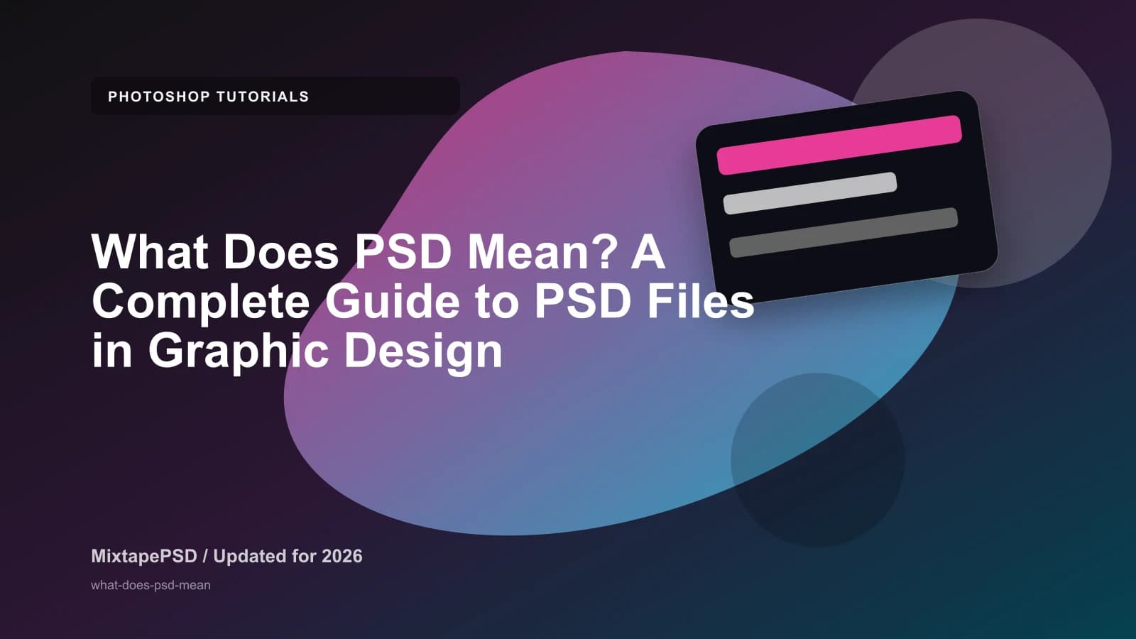 What Does PSD Mean? A Complete Guide to PSD Files in Graphic Design updated for 2026 MixtapePSD tutorial artwork