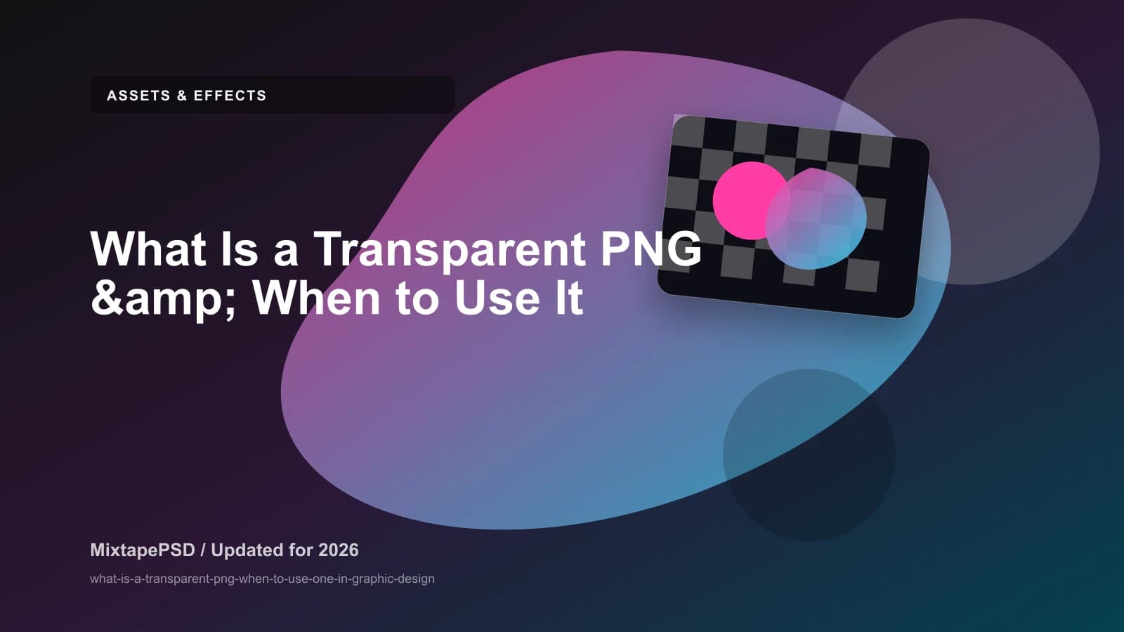 What Is a Transparent PNG & When to Use It updated for 2026 MixtapePSD tutorial artwork