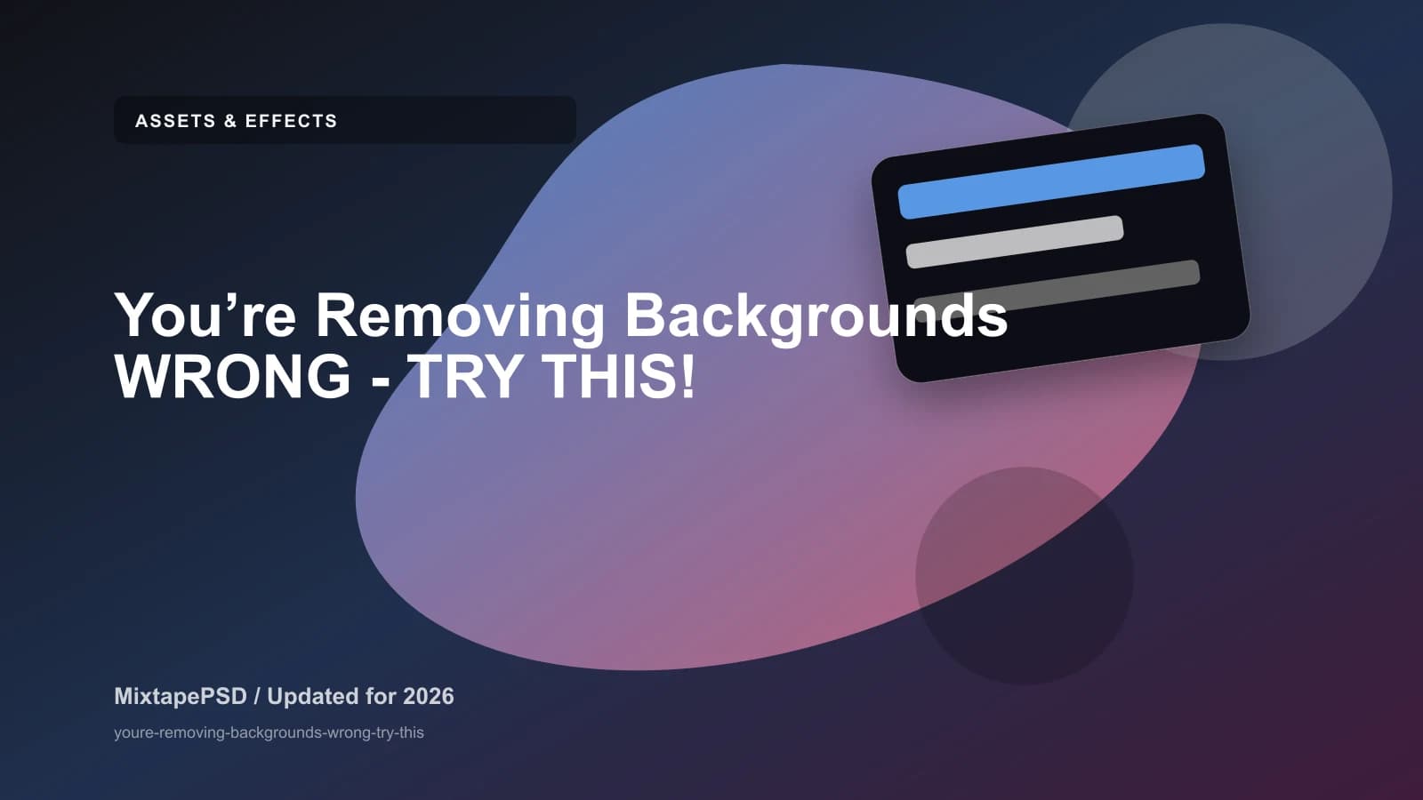 You’re Removing Backgrounds WRONG - TRY THIS! updated for 2026 MixtapePSD tutorial artwork